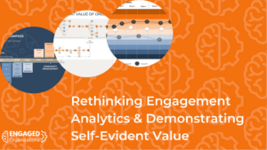 Rethinking Engagement Analytics and Demonstrating Self-Evident Value  